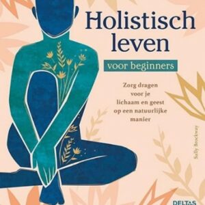 Boek: Holistisch leven voor beginners